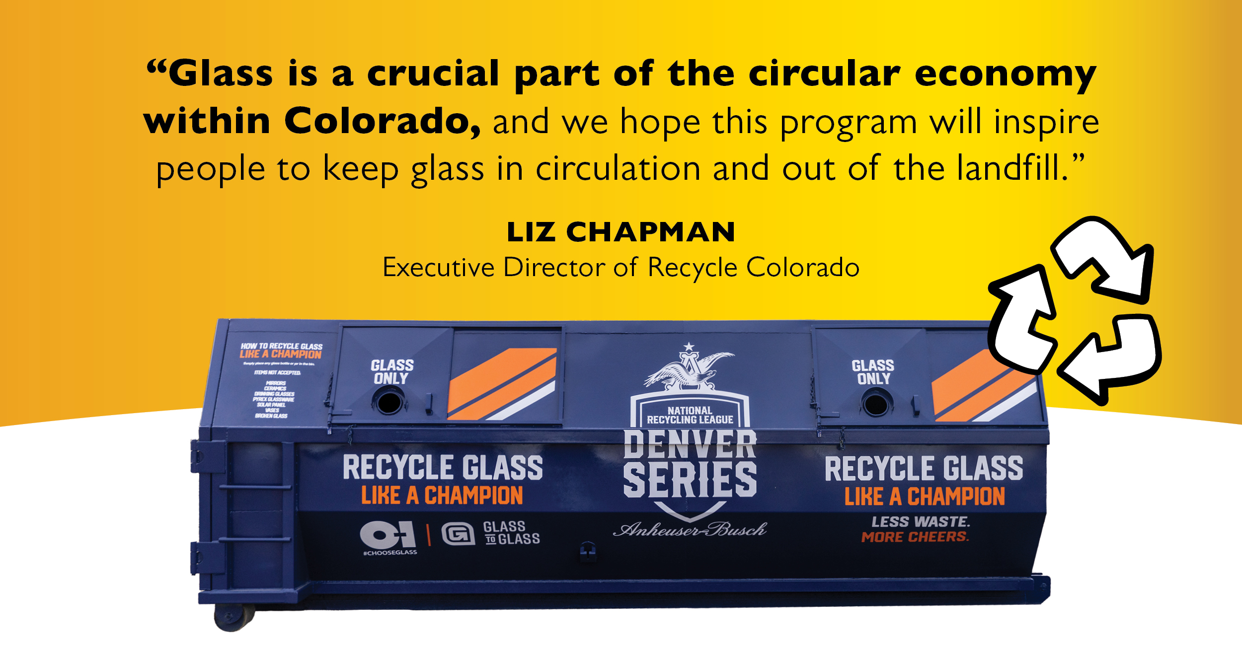 said Liz Chapman, Executive Director of Recycle Colorado. "The Denver Series challenge has the potential to help Colorado increase its recycling rate above the current 16%. Glass is a crucial part of the circular economy within Colorado, and we hope this program will inspire people to keep glass in circulation and out of the landfill."